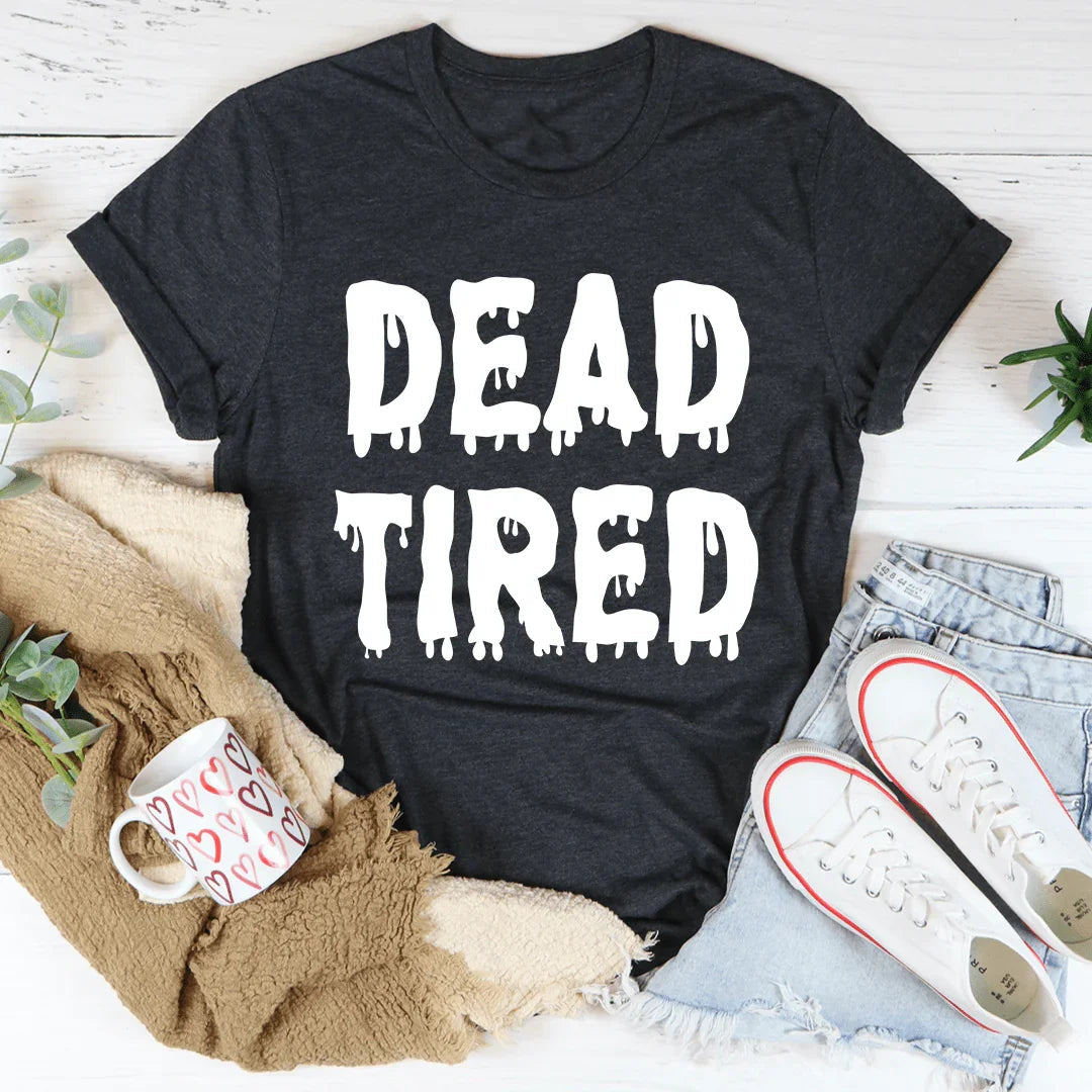 Dead Tired Tee