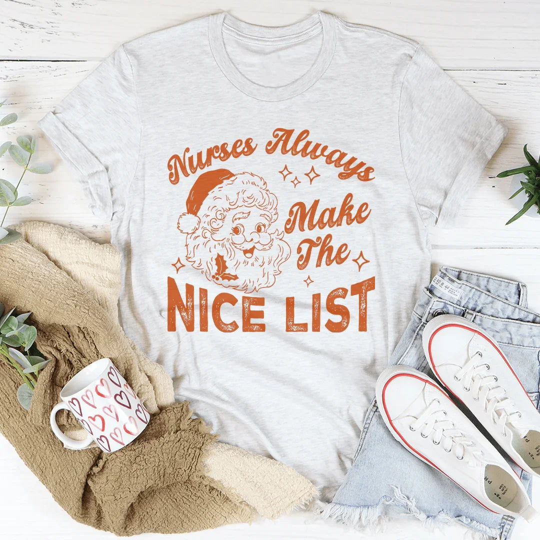 Nurses Always Make The Nice List Tee