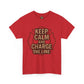 Keep Calm and Charge the Line Firefighter Shirt – Gildan 5000 Tee