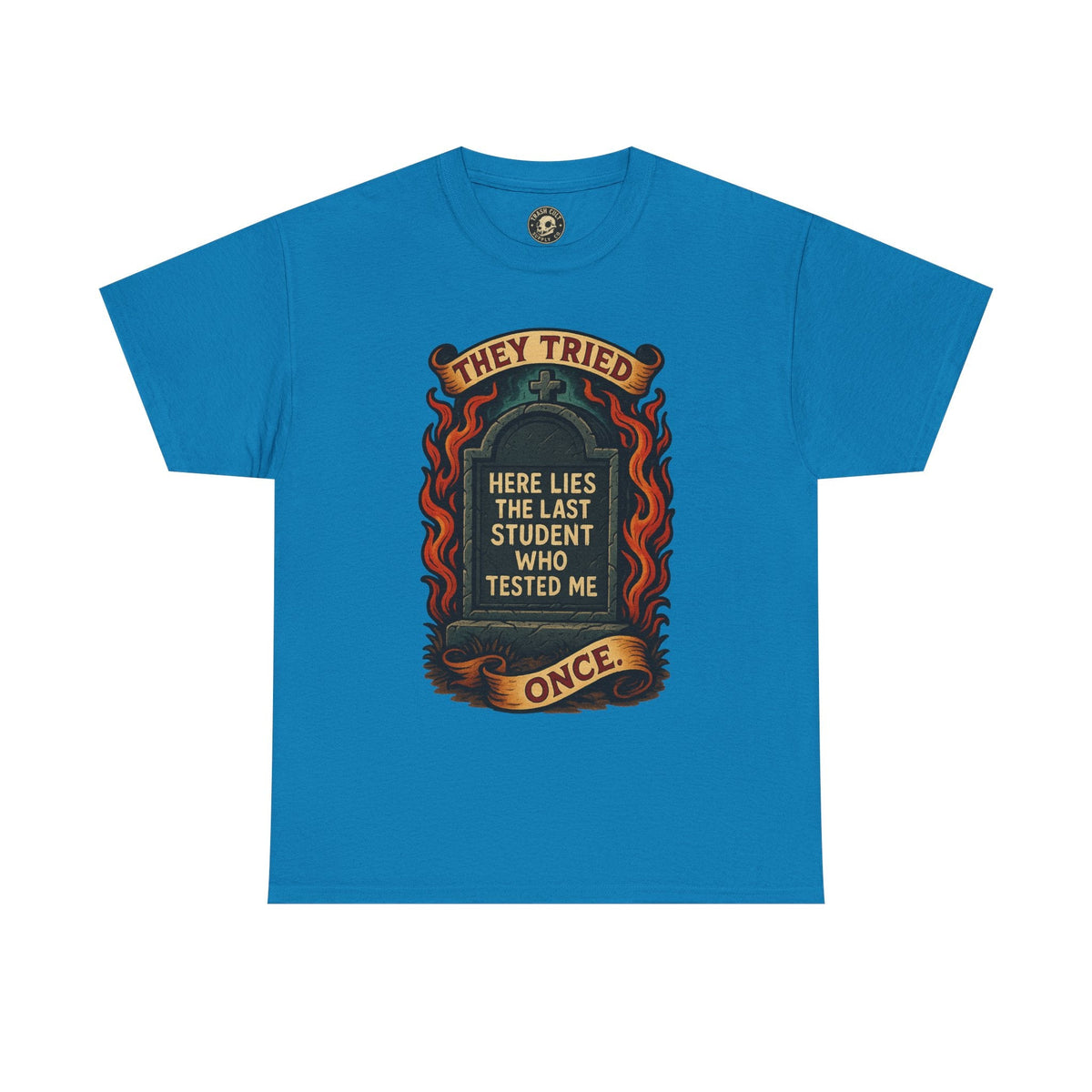 Funny Student Tribute Tee, Unisex Graphic Shirt, Back to School Apparel, Graduation Gift, Teacher Humor Clothing
