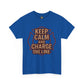 Keep Calm and Charge the Line Firefighter Shirt – Gildan 5000 Tee