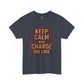 Keep Calm and Charge the Line Firefighter Shirt – Gildan 5000 Tee