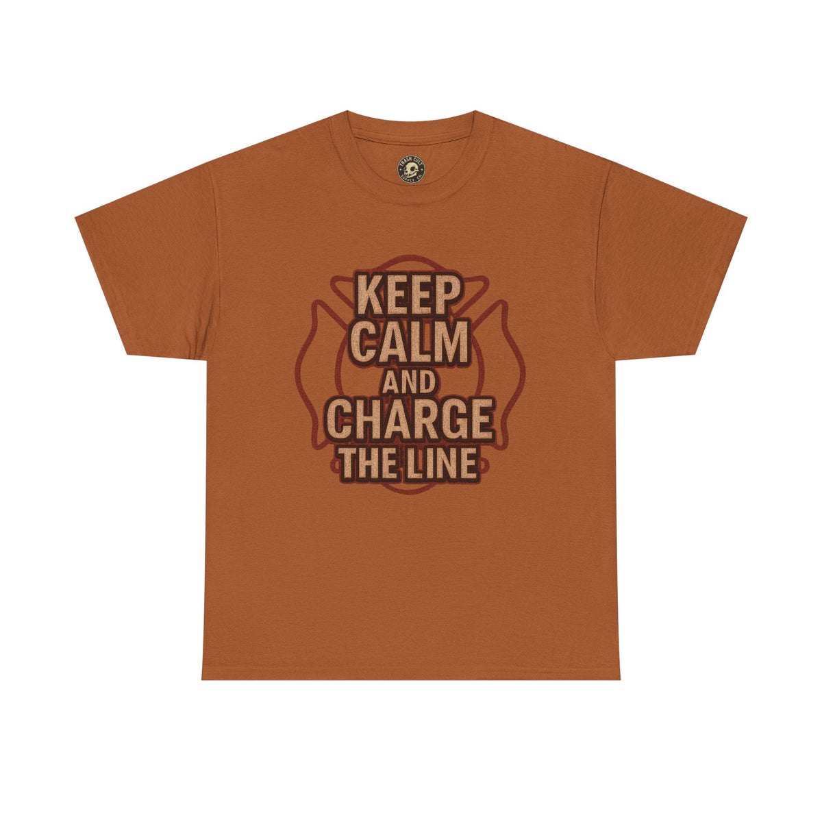 Keep Calm and Charge the Line Firefighter Shirt – Gildan 5000 Tee
