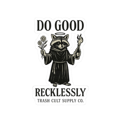 Do Good Recklessly Raccoon Sticker – Trash Cult Supply Co – Kiss Cut Vinyl Decal