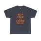 Keep Calm and Charge the Line Firefighter Shirt – Gildan 5000 Tee