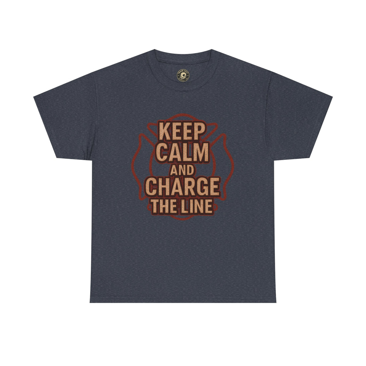 Keep Calm and Charge the Line Firefighter Shirt – Gildan 5000 Tee