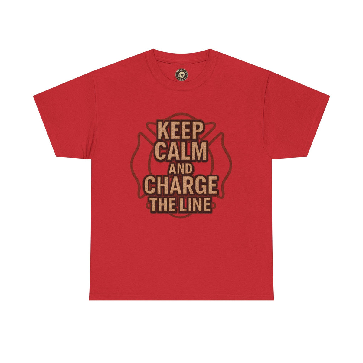 Keep Calm and Charge the Line Firefighter Shirt – Gildan 5000 Tee
