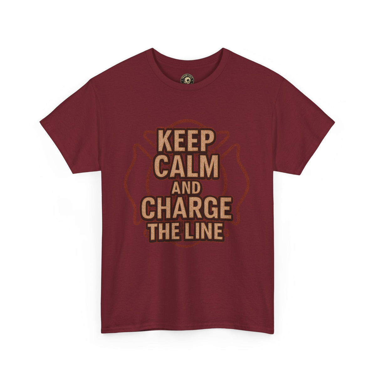 Keep Calm and Charge the Line Firefighter Shirt – Gildan 5000 Tee