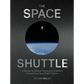 The Space Shuttle: A Mission-By-Mission Celebration of Nasa's Extraordinary Spaceflight Program - Hardcover