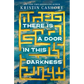 There Is a Door in This Darkness - Hardcover
