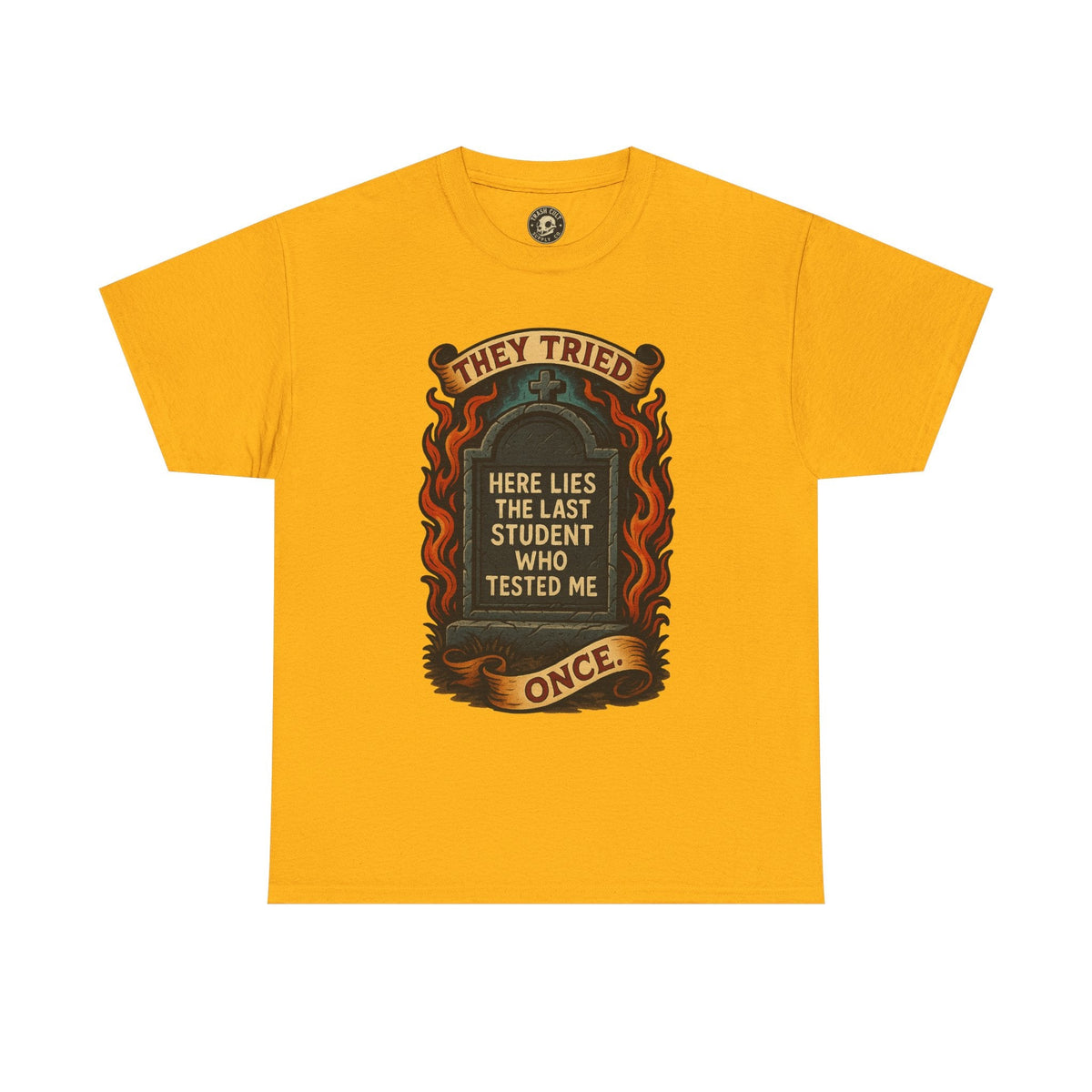 Funny Student Tribute Tee, Unisex Graphic Shirt, Back to School Apparel, Graduation Gift, Teacher Humor Clothing