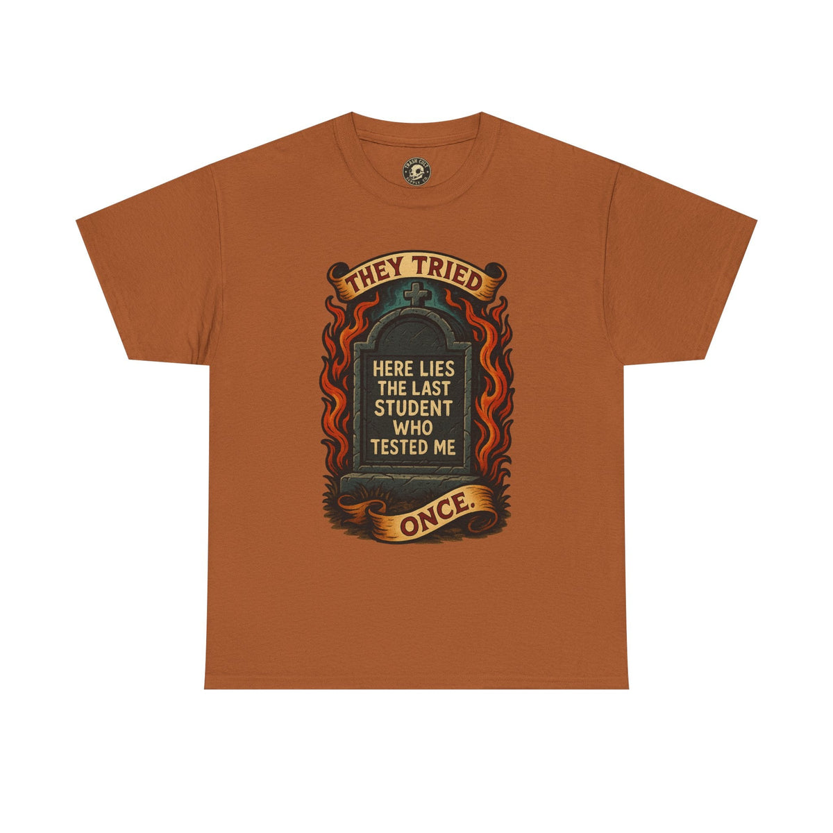 Funny Student Tribute Tee, Unisex Graphic Shirt, Back to School Apparel, Graduation Gift, Teacher Humor Clothing