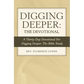 Digging Deeper: the Devotional: A Thirty-Day Devotional for Digging Deeper: the Bible Study - Paperback