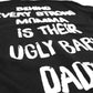 Ugly Baby Daddy Tee