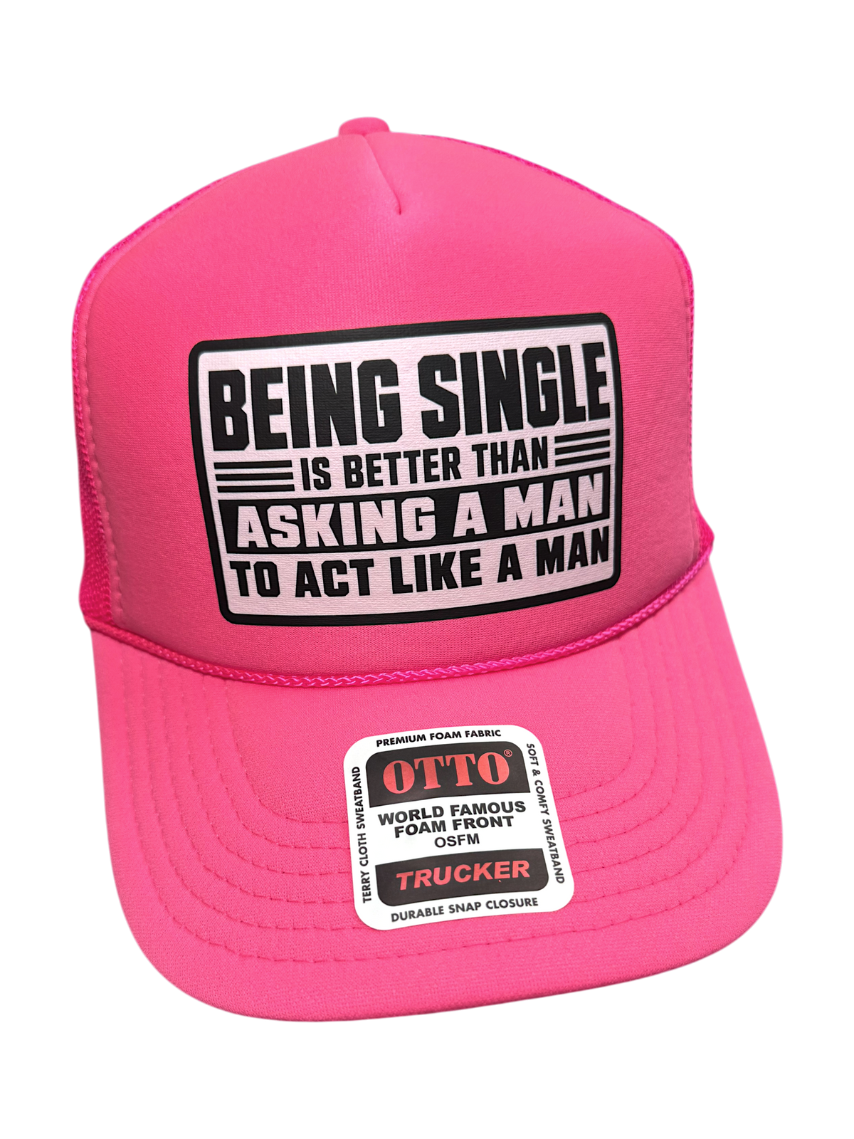 Being Single Is Better Foam Snapback