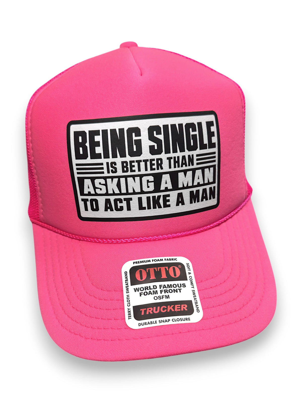 Being Single Is Better Foam Snapback