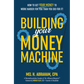 Building Your Money Machine: How to Get Your Money to Work Harder for You Than You Did for It! - Hardcover
