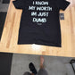 I Know My Worth I'm Just Dumb Tee