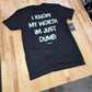 I Know My Worth I'm Just Dumb Tee