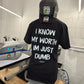 I Know My Worth I'm Just Dumb Tee