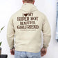 I Love My Super Hot Beautiful Girlfriend Valentine’s Hoodie