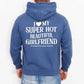 I Love My Super Hot Beautiful Girlfriend Valentine’s Hoodie