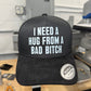 I Need A Hug From A Bad Bitch Suede Hat