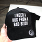 I Need A Hug From A Bad Bitch Suede Hat