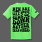 Some Go Down Better Tee