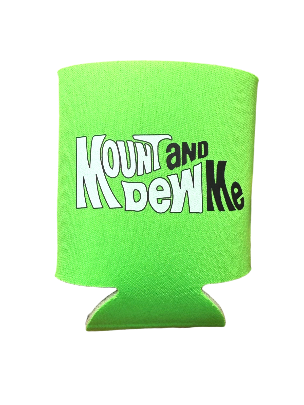 Mount And Dew Me Koozie