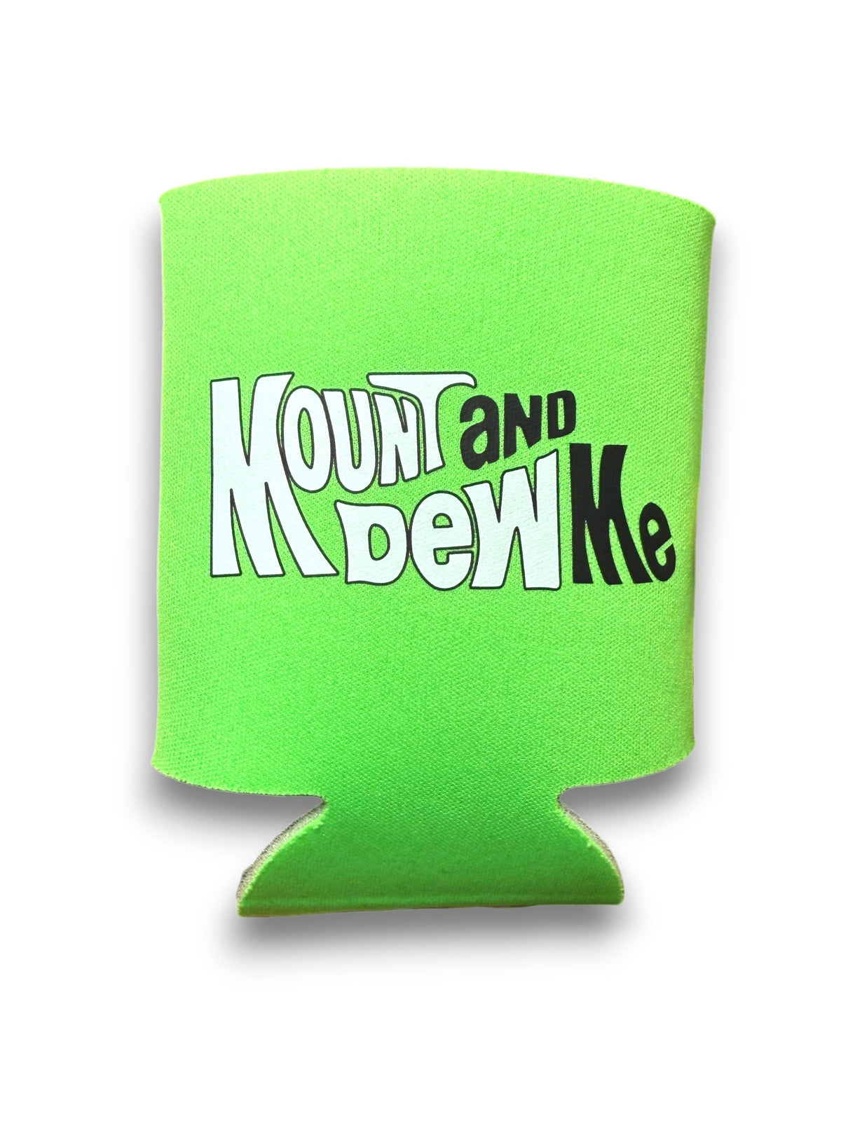 Mount And Dew Me Koozie