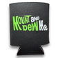 Mount And Dew Me Koozie