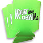 Mount And Dew Me Koozie