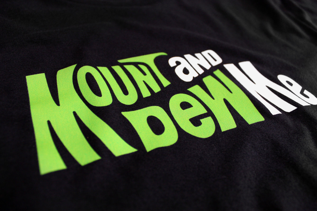 Mount And Dew Me Tee