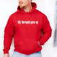 My Therapist Gave Up Hoodie - Funny Sarcastic Humor Hoodie
