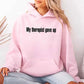 My Therapist Gave Up Hoodie - Funny Sarcastic Humor Hoodie