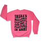 Not A Pasture In Sight Sweatshirt