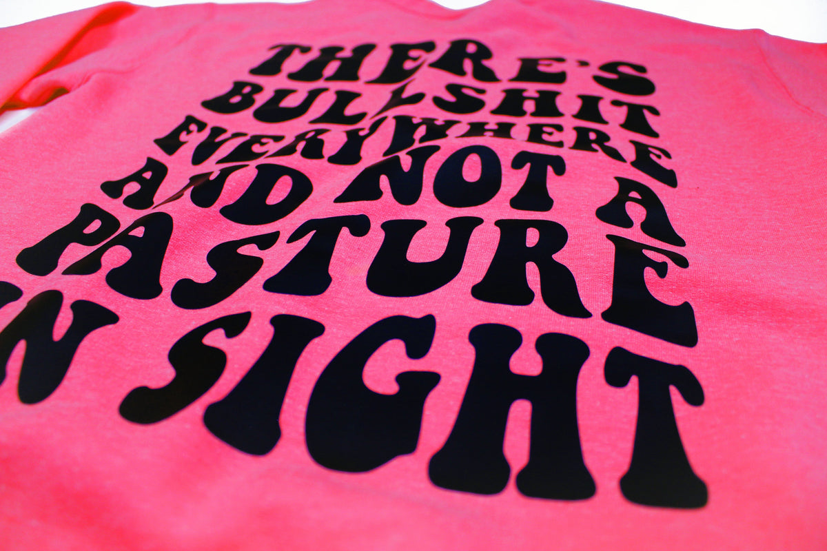 Not A Pasture In Sight Sweatshirt