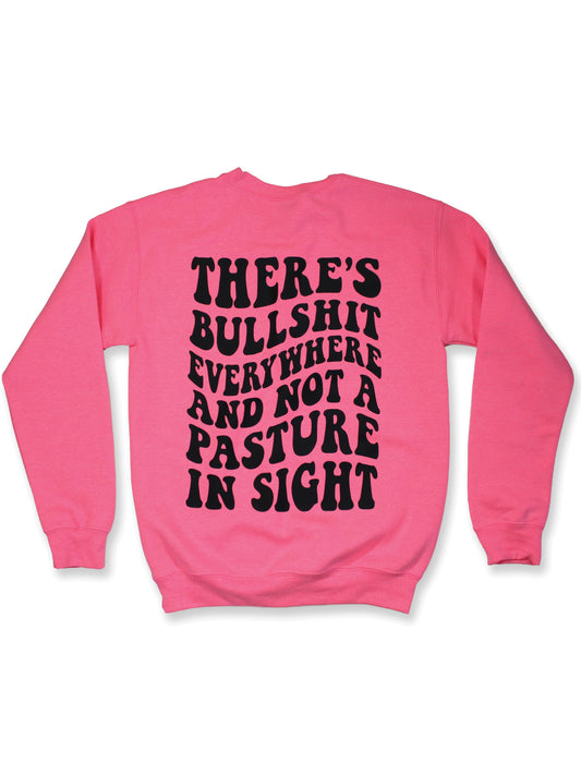 Not A Pasture In Sight Sweatshirt