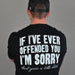 If I've Ever Offended You I'm Sorry