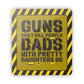 Guns don't Kill People Dads with Pretty Daughters Do Aluminum Sign