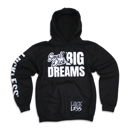 Small Dick Big Dreams Hoodie