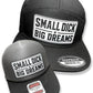 Small Dick Big Dreams 2026 Snapback