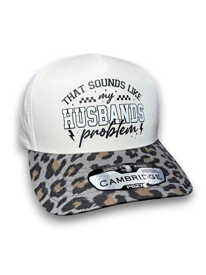 Sounds Like My Husbands Problem Snapback