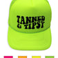 Tanned & Tipsy Trucker Hat