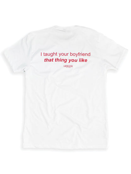 Taught Your Boyfriend Tee