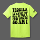 Tequila is Nasty Tee