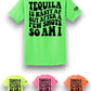 Tequila is Nasty Tee