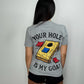 Your Hole is My Goal Tee