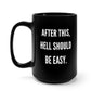 After This Hell Should Be Easy 15oz Mug